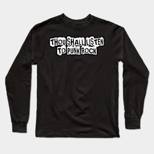 Thou Shall Listen To Punk Rock Long Sleeve T-Shirt